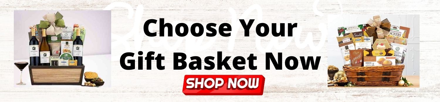 Choose Your Gift Basket Now